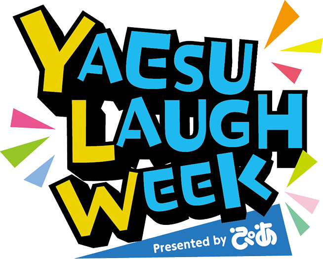 YAESU LAUGH WEEK Presented by ぴあ